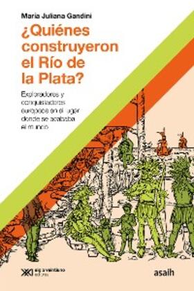 Gandini |  ¿Quiénes construyeron el Río de la Plata? | eBook | Sack Fachmedien