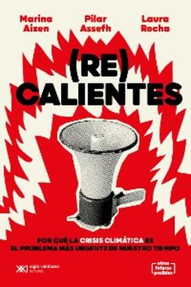 Aizen / Rocha / Assefh |  (Re)calientes | eBook | Sack Fachmedien
