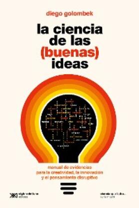 Golombek |  La ciencia de las (buenas) ideas | eBook | Sack Fachmedien