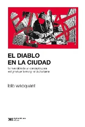 Wacquant |  El diablo en la ciudad | eBook | Sack Fachmedien
