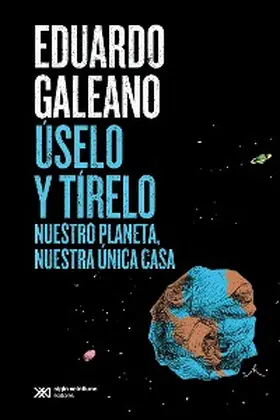 Galeano |  Úselo y tírelo | eBook | Sack Fachmedien
