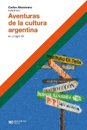 Altamirano |  Aventuras de la cultura argentina en el siglo XX | eBook | Sack Fachmedien