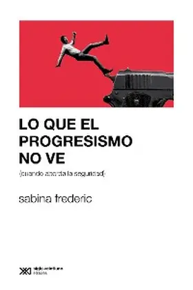 Frederic |  Lo que el progresismo no ve (cuando aborda la seguridad) | eBook | Sack Fachmedien