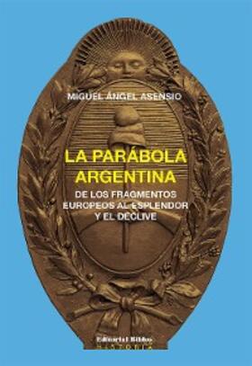 Asensio |  La parábola argentina | eBook | Sack Fachmedien