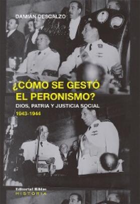 Descalzo |  ¿Cómo se gestó el peronismo? | eBook | Sack Fachmedien