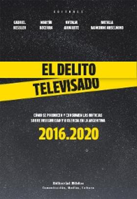 Kessler / Becerra / Aruguete |  El delito televisado | eBook | Sack Fachmedien