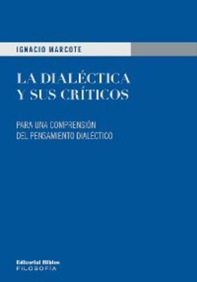 Marcote |  La dialéctica y sus críticos | eBook | Sack Fachmedien