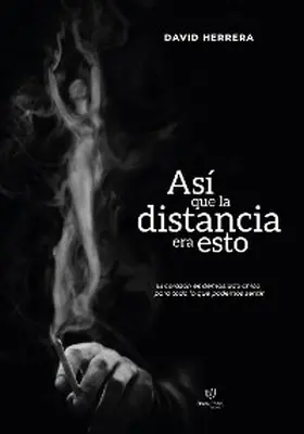 Herrera |  Así que la distancia era esto | eBook | Sack Fachmedien
