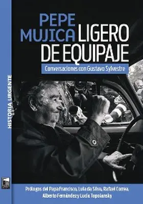 Sylvestre |  Pepe Mujica. Ligero de equipaje | eBook | Sack Fachmedien