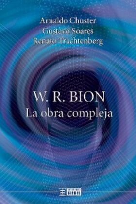 Chuster / Soares / Trachtenberg |  W. R. Bion, la obra compleja | eBook | Sack Fachmedien
