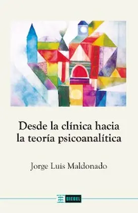 Maldonado |  Desde la clínica hacia la teoría psicoanalítica | eBook | Sack Fachmedien