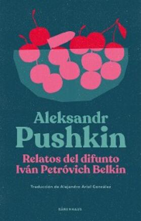 Pushkin |  Relatos del difunto Iván Petróvich Belkin | eBook | Sack Fachmedien