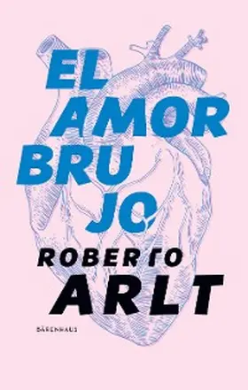 Arlt |  El amor brujo | eBook | Sack Fachmedien