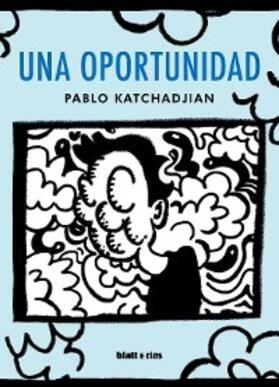 Katchadjian |  Una oportunidad | eBook | Sack Fachmedien