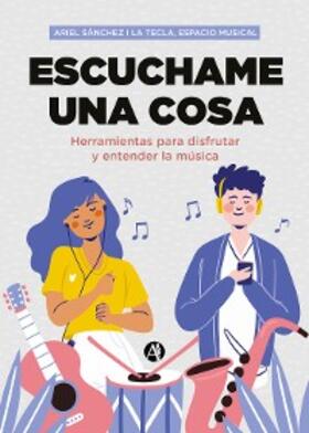 Sánchez |  Escuchame una cosa | eBook | Sack Fachmedien