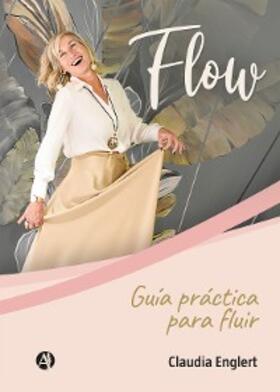 Englert |  FLOW: Guía práctica para fluir | eBook | Sack Fachmedien