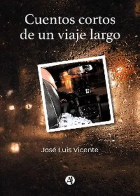 Vicente |  Cuentos cortos de un viaje largo | eBook | Sack Fachmedien