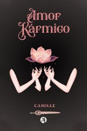 Camille |  Amor Kármico | eBook | Sack Fachmedien