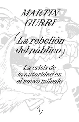 Gurri |  La rebelión del público | eBook | Sack Fachmedien