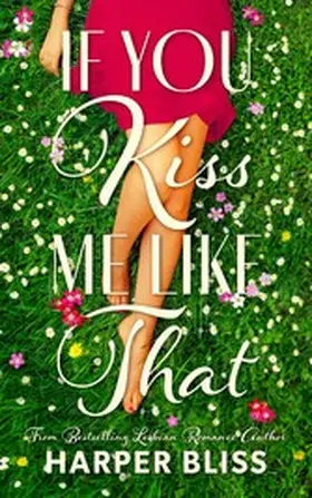 Bliss |  If You Kiss Me Like That | eBook | Sack Fachmedien