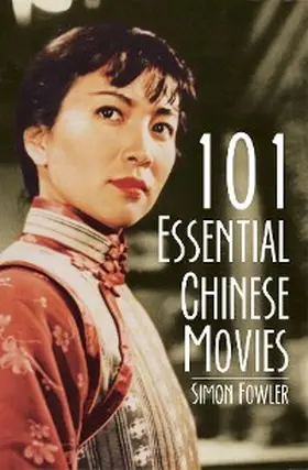 Fowler |  101 Essential Chinese Movies | eBook | Sack Fachmedien