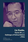 Beja / Fu / Pils |  Liu Xiaobo, Charter 08 and the Challenges of Political Reform in China | Buch |  Sack Fachmedien