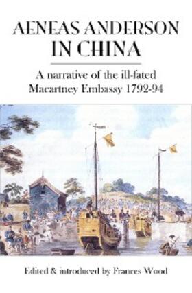 Wood |  Aeneas Anderson in China | eBook | Sack Fachmedien