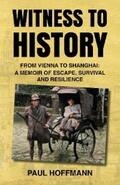 Hoffmann / Lewanda |  Witness to History: From Vienna to Shanghai | eBook | Sack Fachmedien