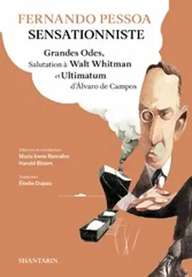 Pessoa |  Fernando Pessoa Sensationniste. Grandes Odes, Salutation à Walt Whitman et Ultimatum d'Álvaro de Campos | eBook | Sack Fachmedien