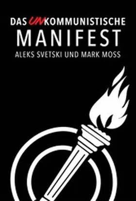 Svetski / Moss / Deckner |  Das UNkommunistische Manifest | eBook | Sack Fachmedien