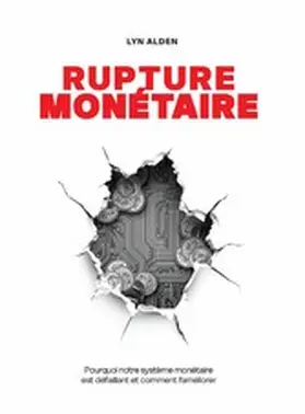 Alden / Desteuque / Lars |  Rupture monétaire | eBook | Sack Fachmedien