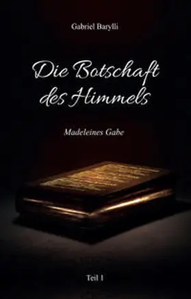 Barylli |  Die Botschaft des Himmels | Buch |  Sack Fachmedien