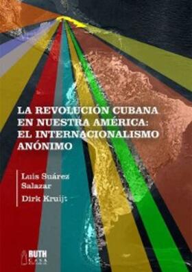 Suárez Salazar / Kruijt |  La Revolución cubana en nuestra América | eBook | Sack Fachmedien