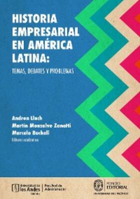Monsalve Zanatti / Bucheli / Lluch |  Historia empresarial en América Latina: temas, debates y problemas | eBook | Sack Fachmedien