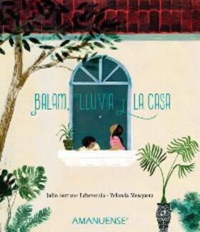 Serrano / Libenson |  Balam, Lluvia y la casa | eBook | Sack Fachmedien