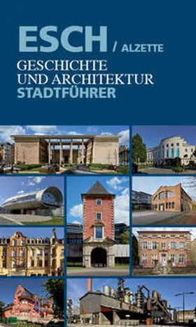 Buchler / Goedert / Lorang |  Esch/Alzette. Geschichte und Architektur | Buch |  Sack Fachmedien