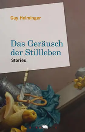 Helminger |  Das Geräusch der Stillleben | Buch |  Sack Fachmedien