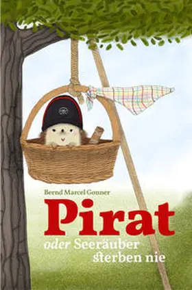 Gonner |  Pirat oder Seeräuber sterben nie | Buch |  Sack Fachmedien