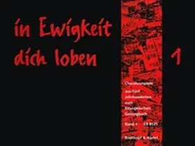 Ludwig / Gardonyi / Schweizer |  In Ewigkeit Dich Loben, Band 1 | Sonstiges |  Sack Fachmedien