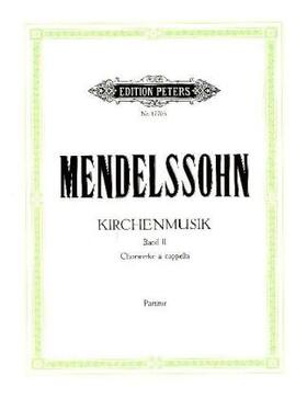 Mendelssohn Bartholdy |  Kirchenmusik, Band 2: Werke für gemischten Chor a cappella | Buch |  Sack Fachmedien