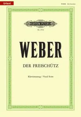 Weber / Kind / Freyer |  Der Freischütz (Oper in 3 Akten) op. 77 / URTEXT | Buch |  Sack Fachmedien