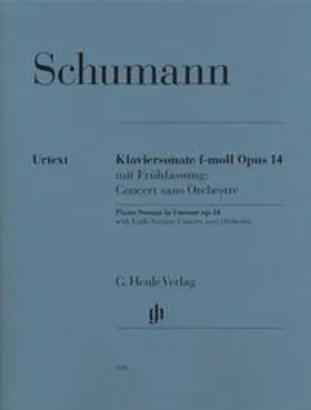  Robert Schumann - Klaviersonate f-moll op. 14 mit Frühfassung: Concert sans Orchestre | Buch |  Sack Fachmedien