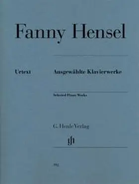 Hensel / Kistner-Hensel |  Hensel, Fanny - Ausgewählte Klavierwerke | Buch |  Sack Fachmedien