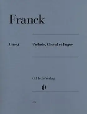 Franck / Heinemann |  Franck, César - Prélude, Choral et Fugue | Buch |  Sack Fachmedien