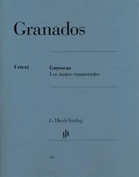 Granados / Scheideler |  Granados, Enrique - Goyescas - Los majos enamorados | Buch |  Sack Fachmedien