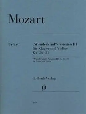 Seiffert |  Wolfgang Amadeus Mozart - "Wunderkind"-Sonaten Band III für Klavier und Violine KV 26-31 | Buch |  Sack Fachmedien