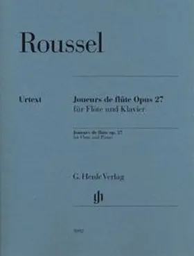  Albert Roussel - Joueurs de flûte op. 27 . für Flöte und Klavier | Buch |  Sack Fachmedien