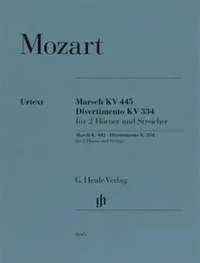  Wolfgang Amadeus Mozart - Marsch KV 445 und Divertimento KV 334 für 2 Hörner, 2 Violinen, Viola und Basso | Buch |  Sack Fachmedien