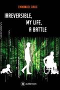 Siaux |  Irreversible, my life, a battle | eBook | Sack Fachmedien