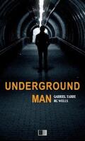 G. Wells / Tarde |  Underground Man | eBook | Sack Fachmedien